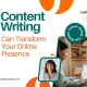 How Website Content Writing Can Transform Your Online Presence